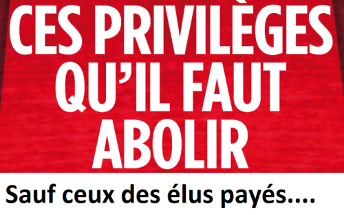 Nos élus abolissent les « privilèges »… sauf les leurs !